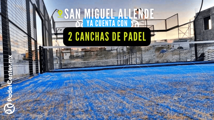 2 CANCHAS DE PADEL PANORAMICAS SAN MIGUEL ALLENDE RESIDENCIAL HOYO TRECE