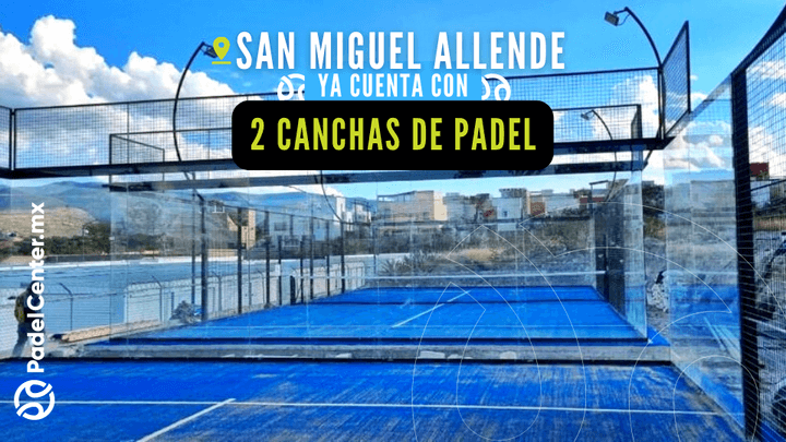 2 CANCHAS DE PADEL PANORAMICAS SAN MIGUEL ALLENDE RESIDENCIAL HOYO TRECE